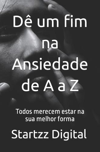 De um fim na Ansiedade de A a Z