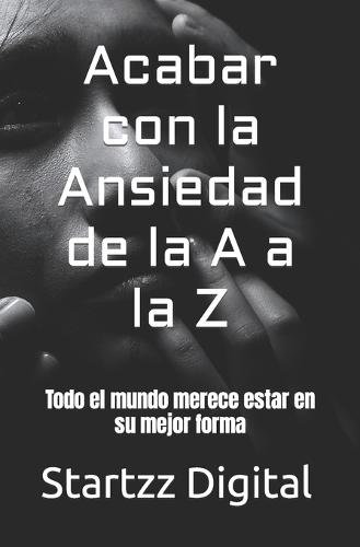 Acabar con la Ansiedad de la A a la Z
