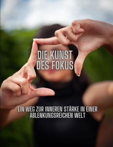 Die Kunst des Fokus
