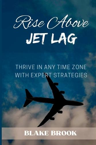 Rise Above Jet Lag