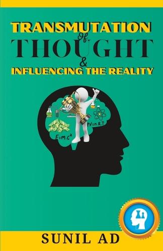 Transmutation Of Thoughts & Influencing the Reality