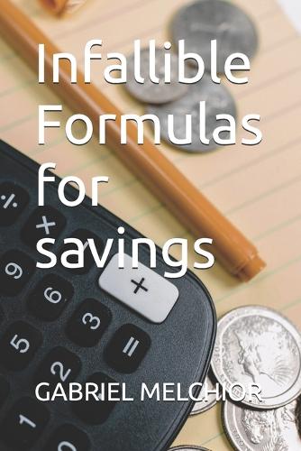 Infallible Formulas for savings