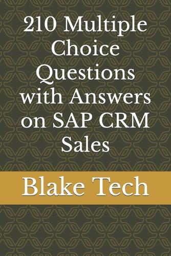 210 Multiple Choice Questions with Answers on SAP CRM Sales