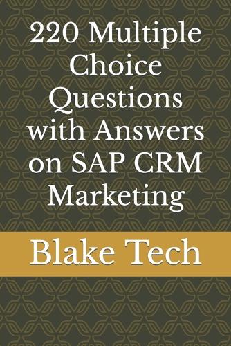220 Multiple Choice Questions with Answers on SAP CRM Marketing