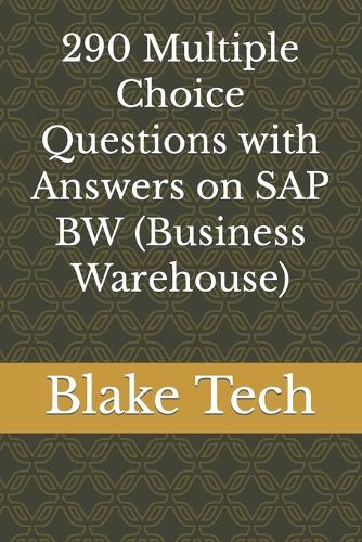 290 Multiple Choice Questions with Answers on SAP BW (Business Warehouse)