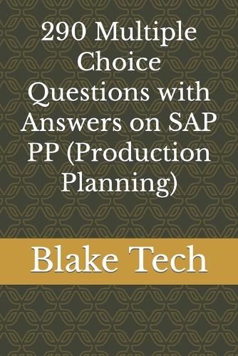 290 Multiple Choice Questions with Answers on SAP PP (Production Planning)