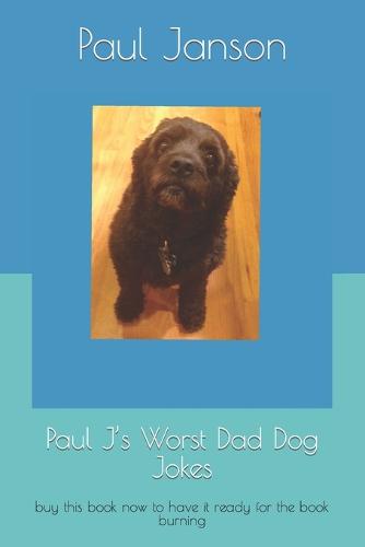 Paul J's Worst Dad Dog Jokes