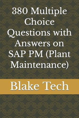 380 Multiple Choice Questions with Answers on SAP PM (Plant Maintenance)