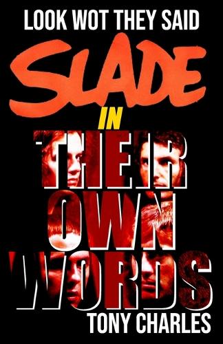 Slade in Their Own Words