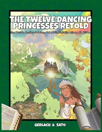 The Twelve Dancing Princesses Retold