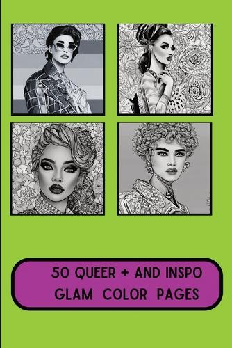 50 Queer Positive and Inspo Glam Color Pages