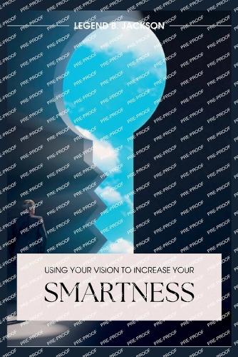 Using Your Vision to Increase Your Smartness