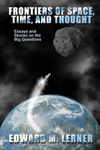 Frontiers of Space, Time, and Thought