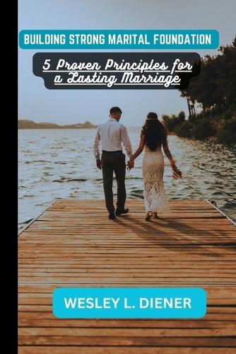 Building A Strong Marital Foundation
