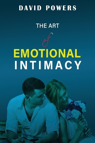 The Art of Emotional Intimacy