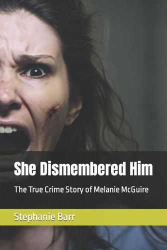 She Dismembered Him