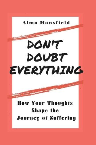 Don't Doubt Everything