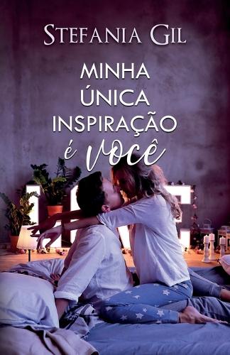 Minha única inspiração é você