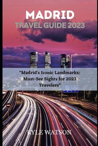 Madrid Travel Guide 2023