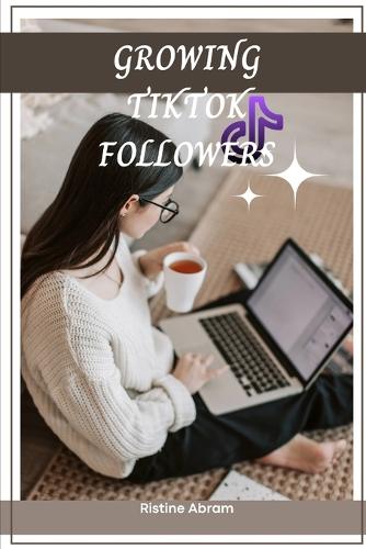 Growing Tiktok Followers