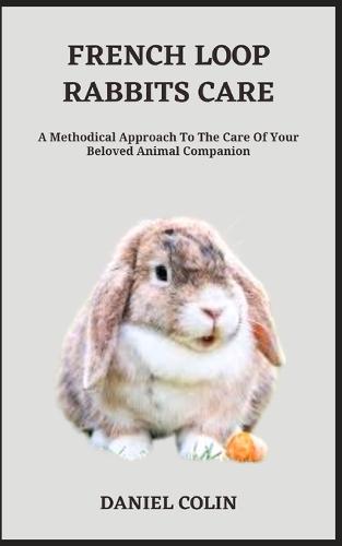 French Loop Rabbits Care