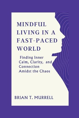 Mindful Living in a Fast-Paced World