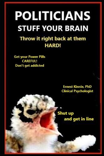 POLITICIANS STUFF YOUR BRAIN learn how they do it