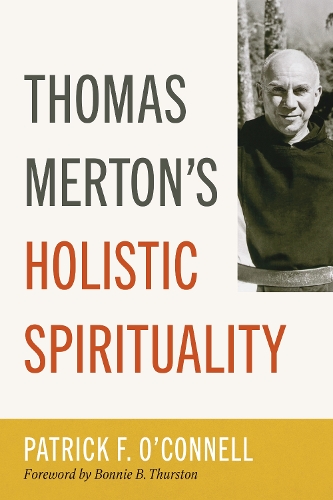 Thomas Merton’s Holistic Spirituality