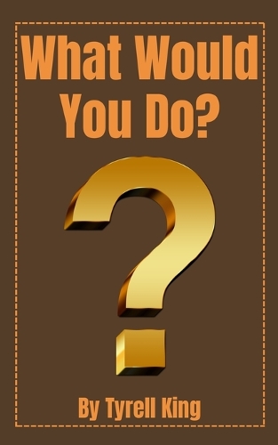 What Would You Do?