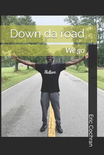 Down da road