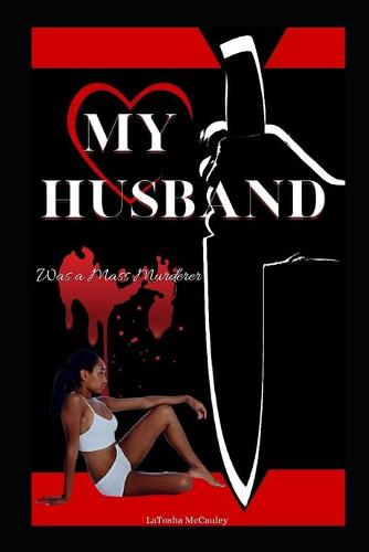 My Husband Was a Mass Murderer