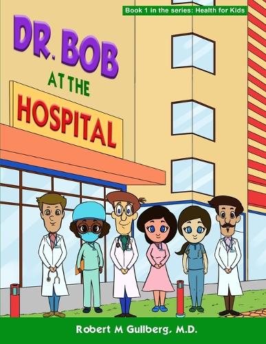 Dr. Bob at the Hospital