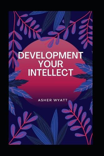 Development your Intellect