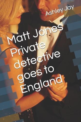 Matt Jones Private detective goes to England