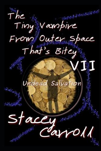 The Tiny Vampire From Outer Space That's Bitey VII