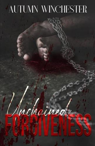 Unchained Forgiveness