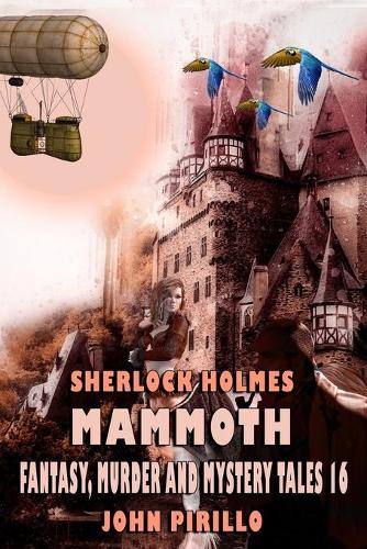 Sherlock Holmes Mammoth Fantasy, Murder, and Mystery Tales Volume 16