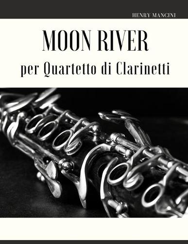Moon River per Quartetto di Clarinetti