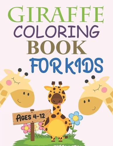 Giraffe Coloring Book For Kids Ages 4-12
