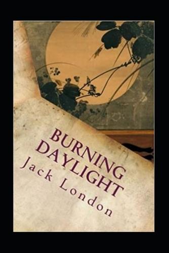 Burning Daylight Annotated