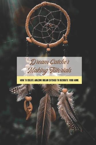 Dream Catcher Making Tutorials