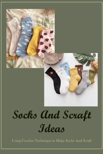 Socks And Scraft Ideas