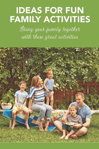 Ideas For Fun Family Activities