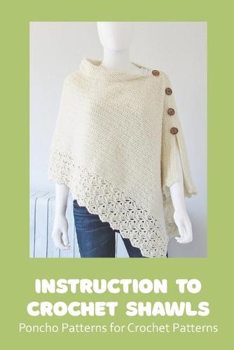 Instruction to Crochet Shawls