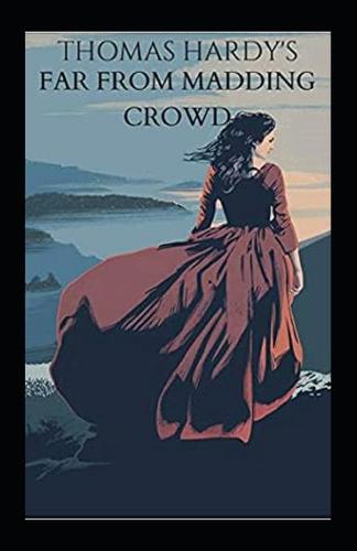 Far from the Madding Crowd Annotated