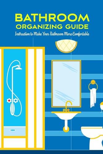Bathroom Organizing Guide