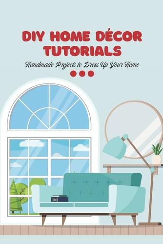 DIY Home Decor Tutorials