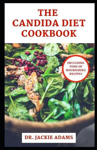 The Candida Diet Cookbook