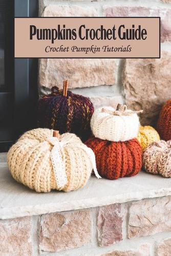 Pumpkins Crochet Guide