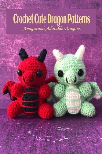 Crochet Cute Dragon Patterns
